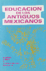 Educaci�n de los Antiguos Mexicanos